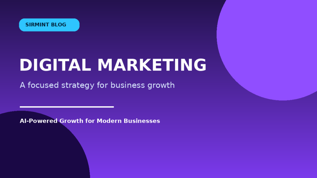 A Simple Digital Marketing Strategy for Modern Businesses